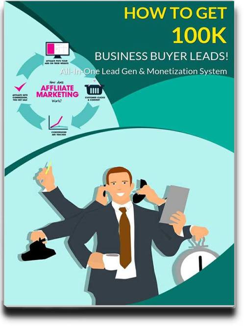 Product picture How To Get 100K Business Buyers Leads